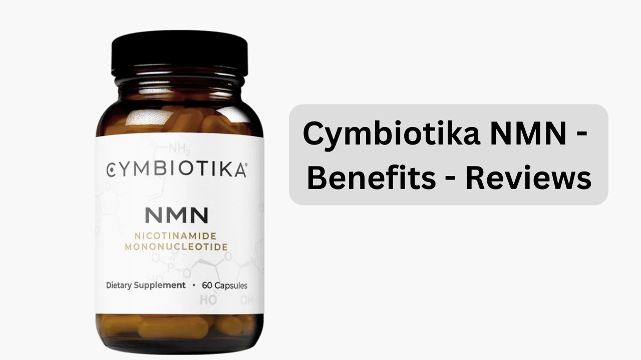 Cymbiotika NMN – Benefits – Reviews