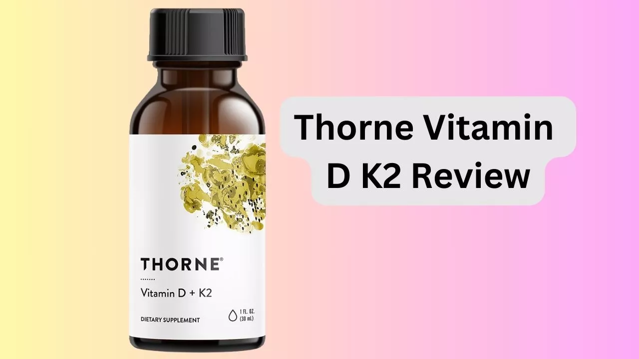 Thorne Vitamin D K2 Review – Everything You Should Know